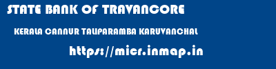 STATE BANK OF TRAVANCORE  KERALA CANNUR TALIPARAMBA KARUVANCHAL  micr code